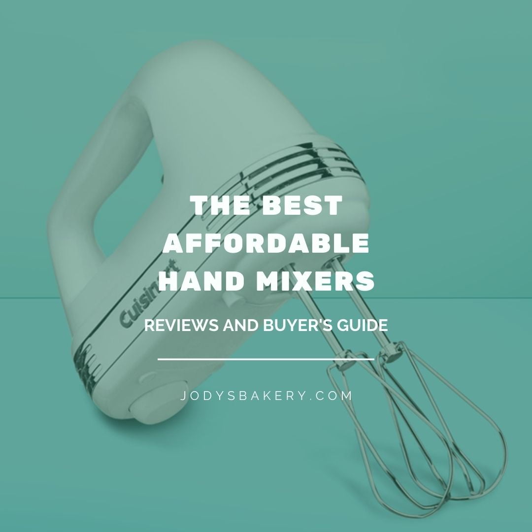 The Best Affordable Hand Mixers Reviews And Buyers Guide Jodys Bakery 1620